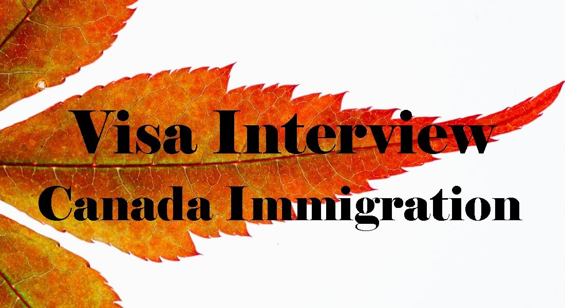 Canada Immigration Visa -Interview