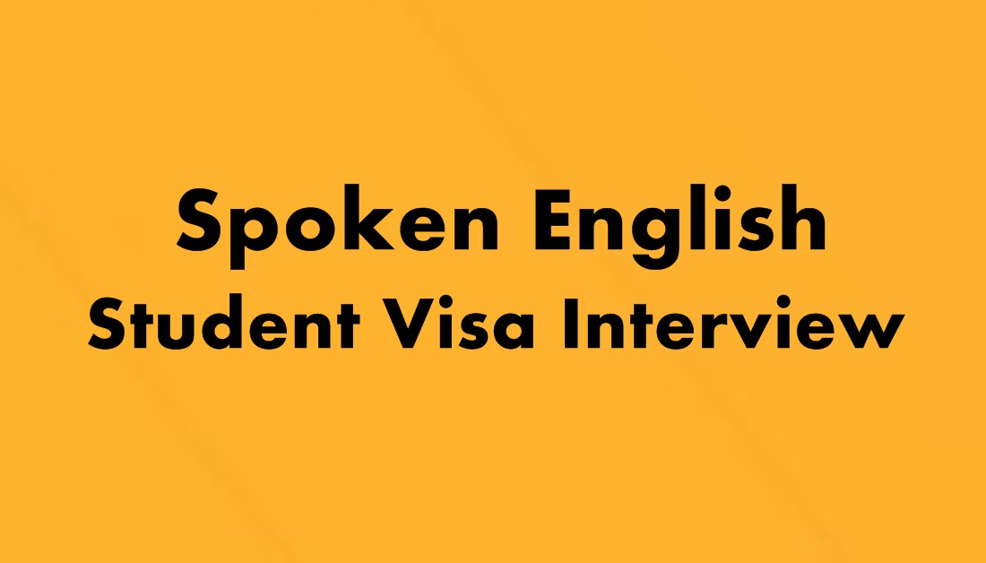 Spoken English-Student Visa Interview