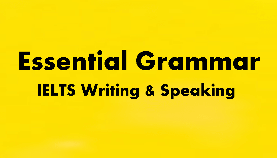 Essential Grammar for IELTS Writing Task