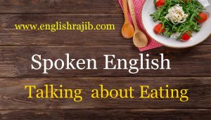Spoken English-Talking about Eating