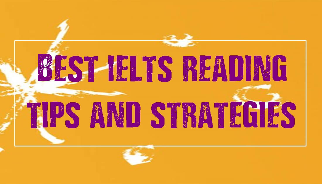 The best IELTS Reading Tips and Strategies