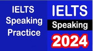IELTS Speaking Practice Test (2024)