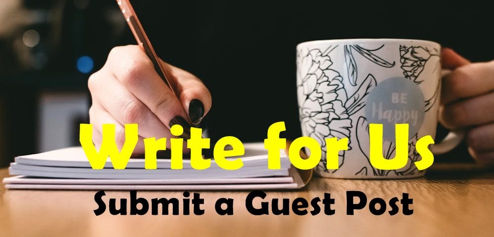 Write for Us and Submit a Guest Post